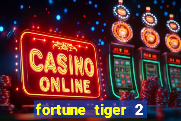 fortune tiger 2 revenge download